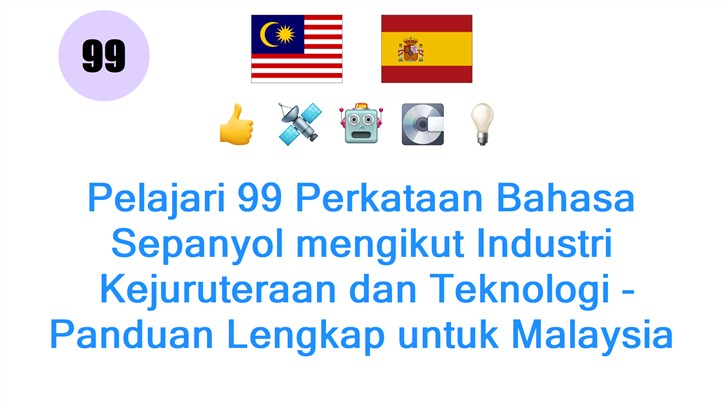 Pelajari 99 Perkataan Bahasa Sepanyol mengikut Industri: Kejuruteraan dan Teknologi - Panduan Lengkap untuk Malaysia